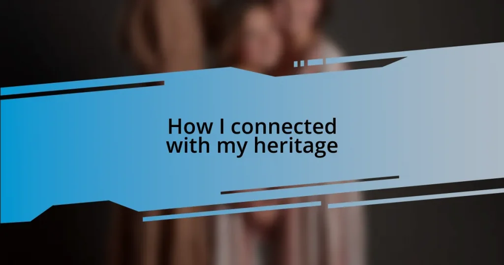 How I connected with my heritage