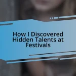 How I Discovered Hidden Talents at Festivals