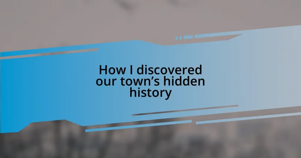 How I discovered our town’s hidden history