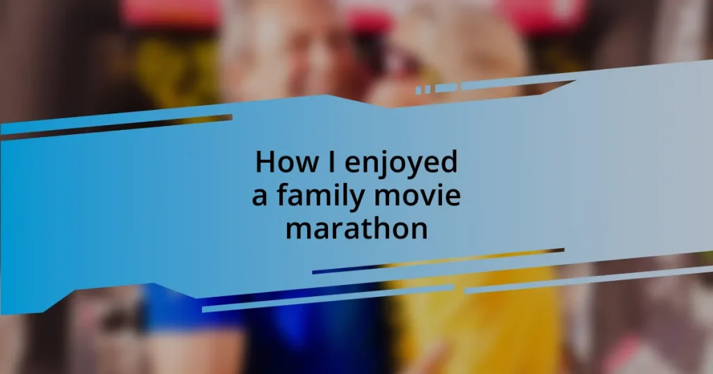 How I enjoyed a family movie marathon