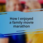 How I enjoyed a family movie marathon