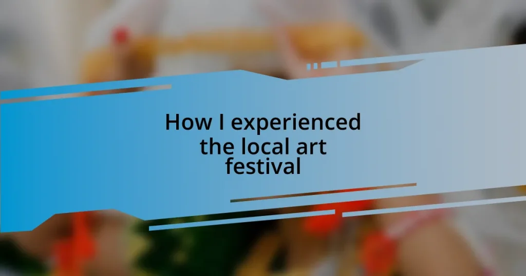 How I experienced the local art festival