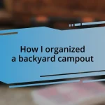 How I organized a backyard campout