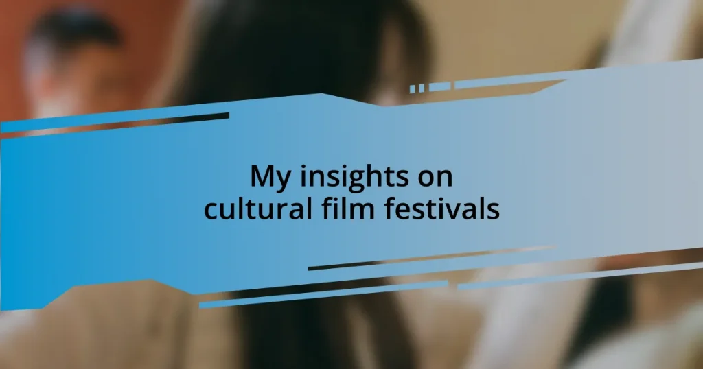 My insights on cultural film festivals