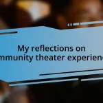 My reflections on community theater experiences