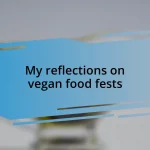 My reflections on vegan food fests