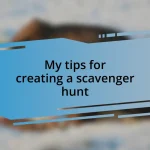 My tips for creating a scavenger hunt