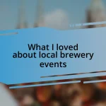 What I loved about local brewery events