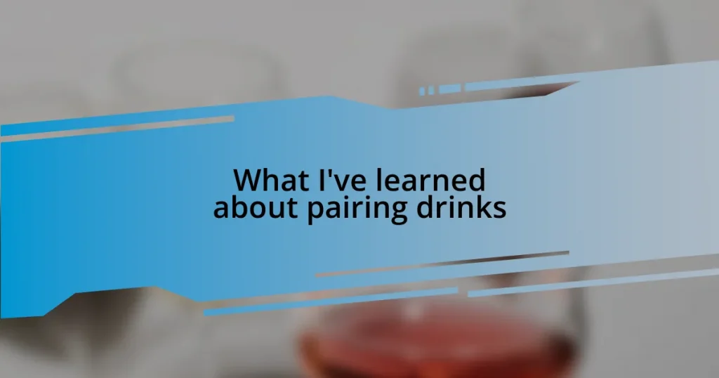 What I’ve learned about pairing drinks