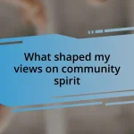 What shaped my views on community spirit