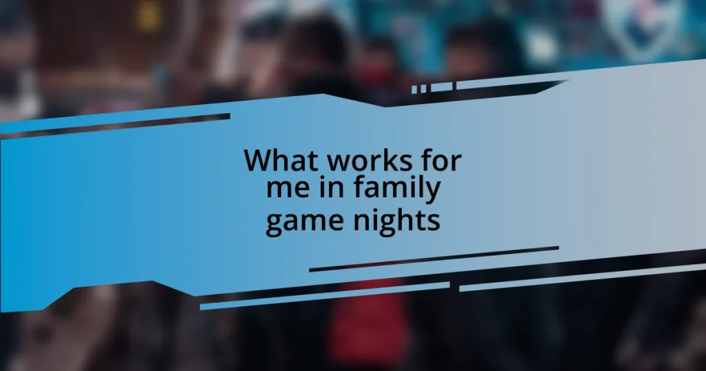 What works for me in family game nights