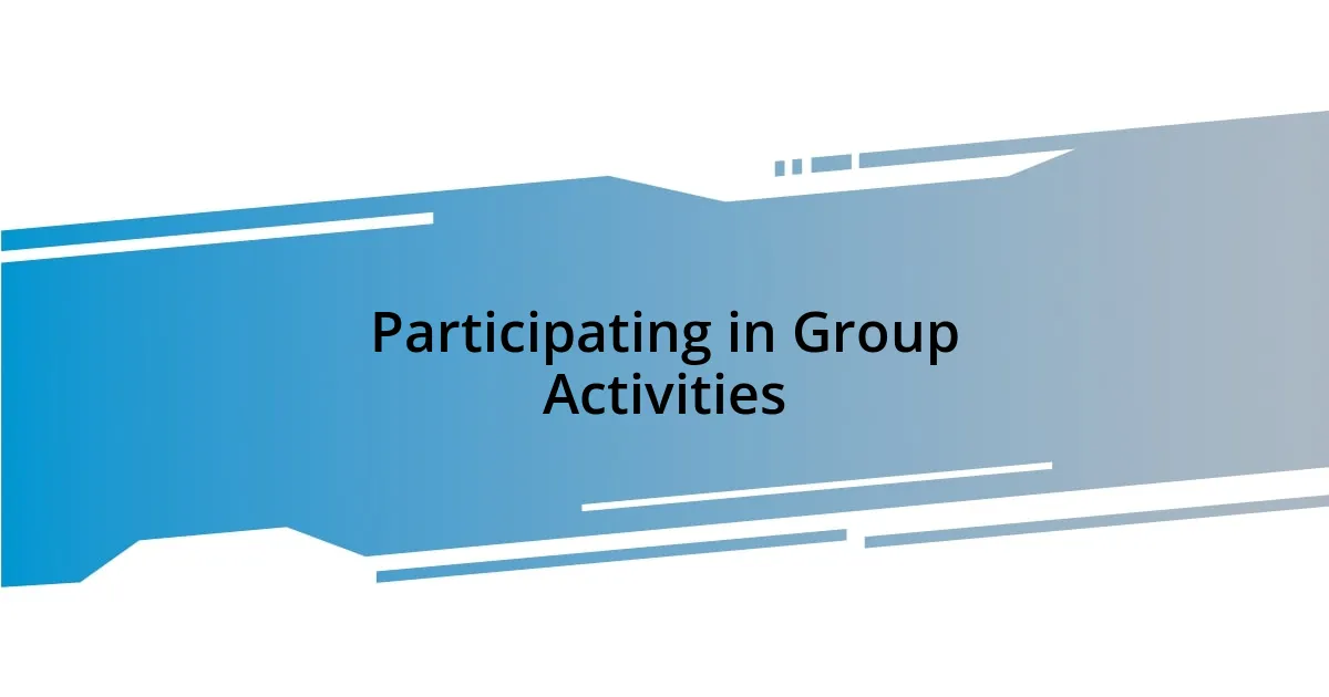 Participating in Group Activities