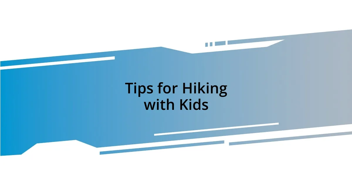 Tips for Hiking with Kids