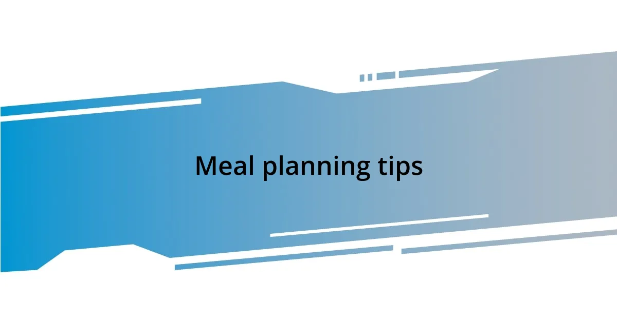 Meal planning tips